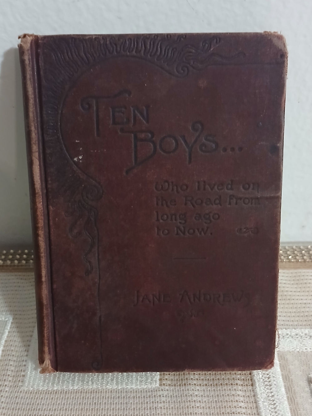 1898 TEN BOYS WHO LIVED ON THE ROAD FROM LONG AGO Jane Andrews Book Antique